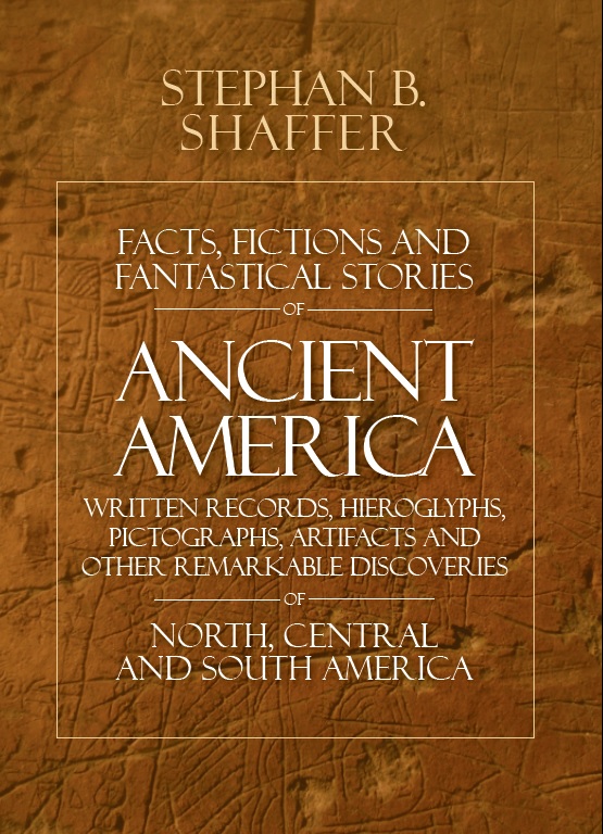 Ancient America - Facts, Fictions & Fantastical Stories (Shaffer